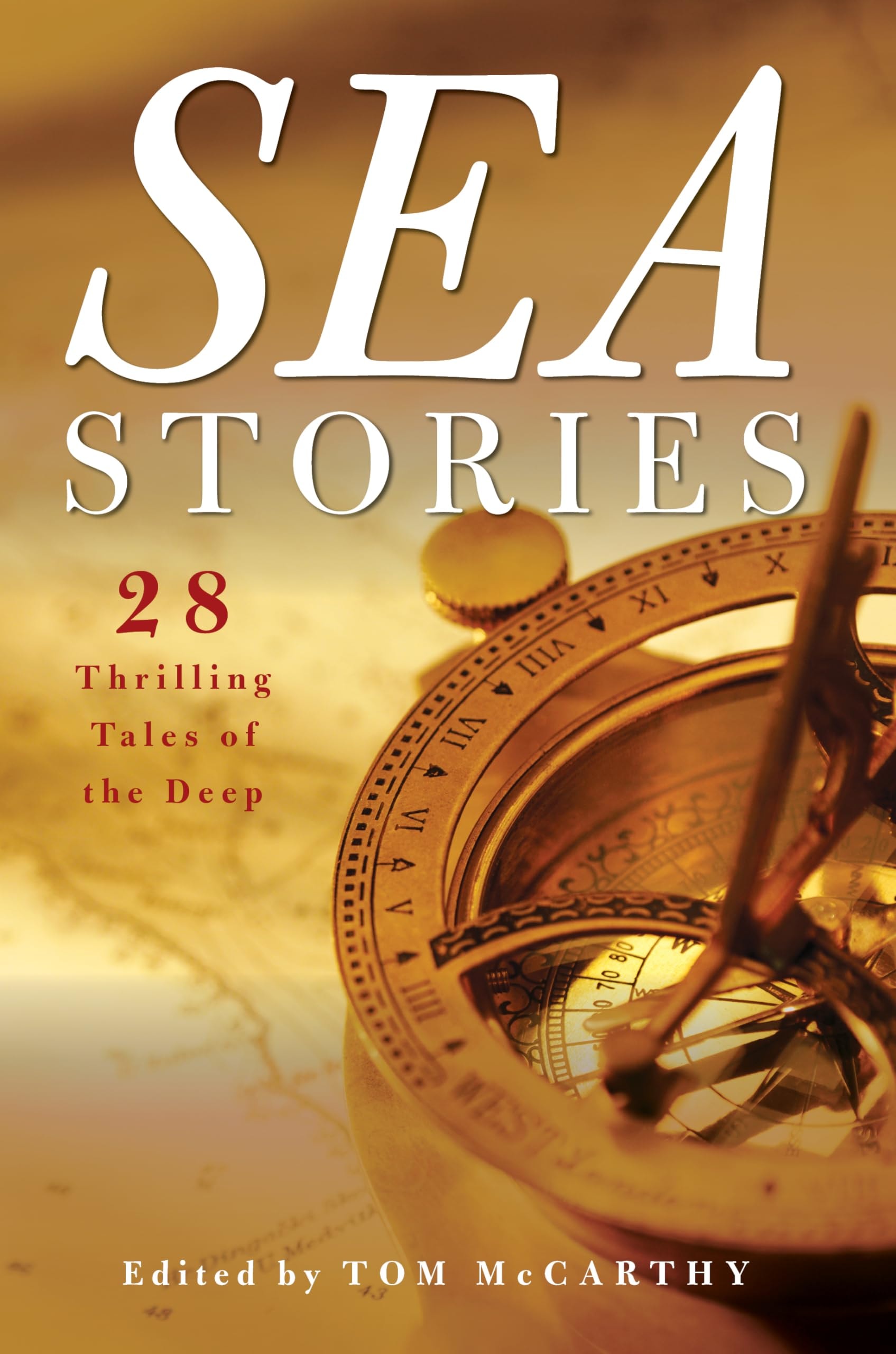 Sea Stories 28 Thrilling Tales of the Deep