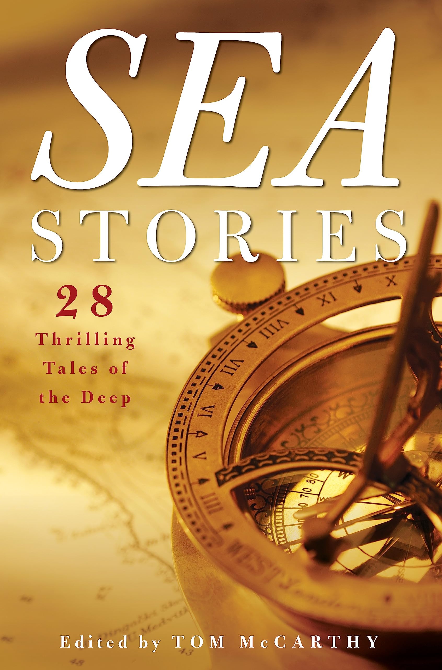 Sea Stories 28 Thrilling Tales of the Deep