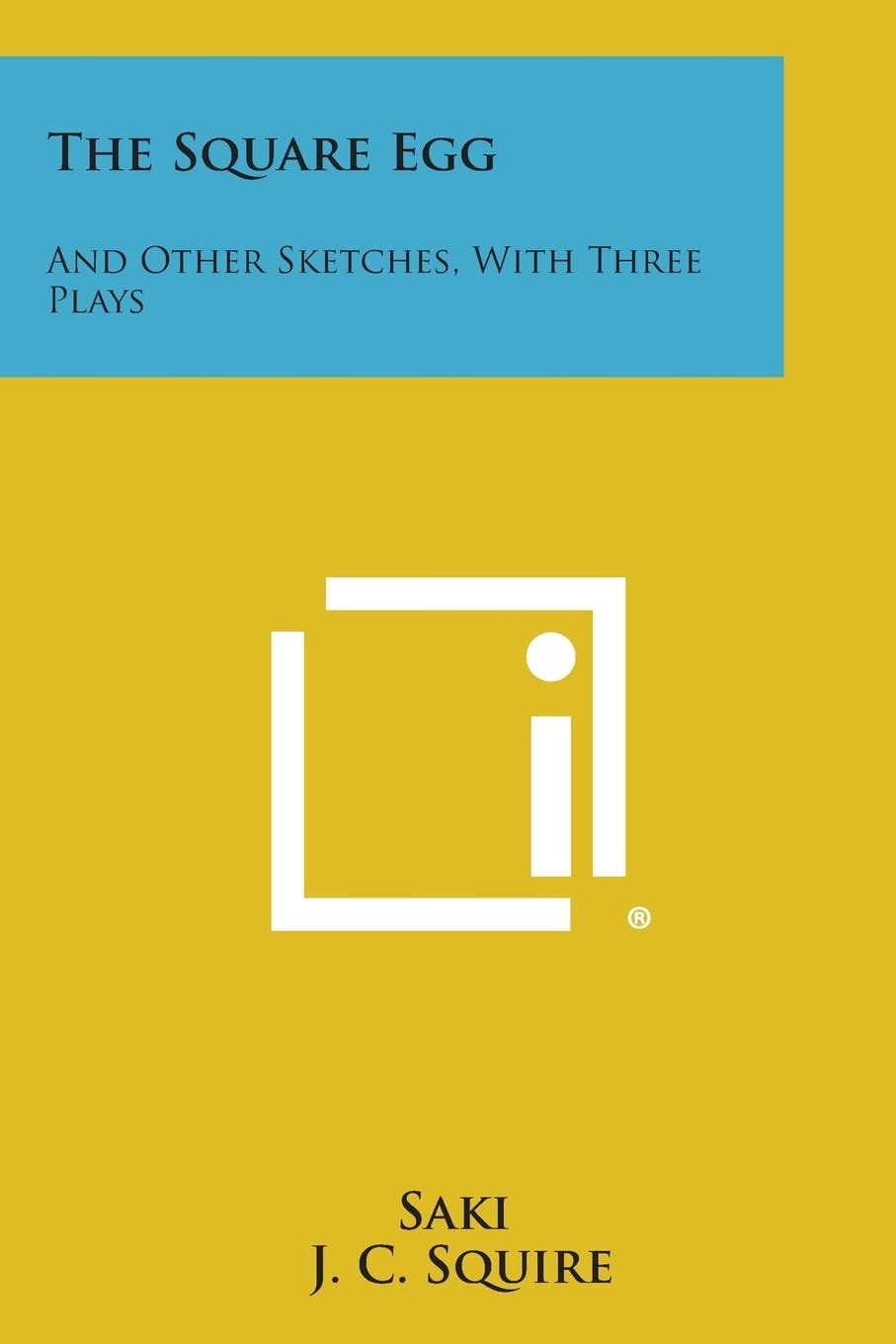 The Square Egg and Other Sketches with Three Plays