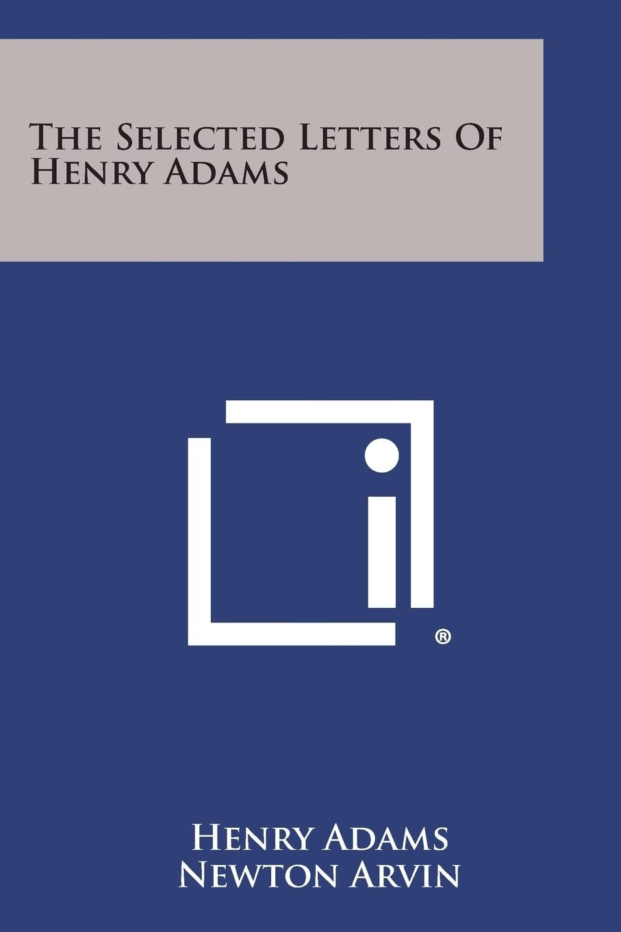 The Selected Letters of Henry Adams