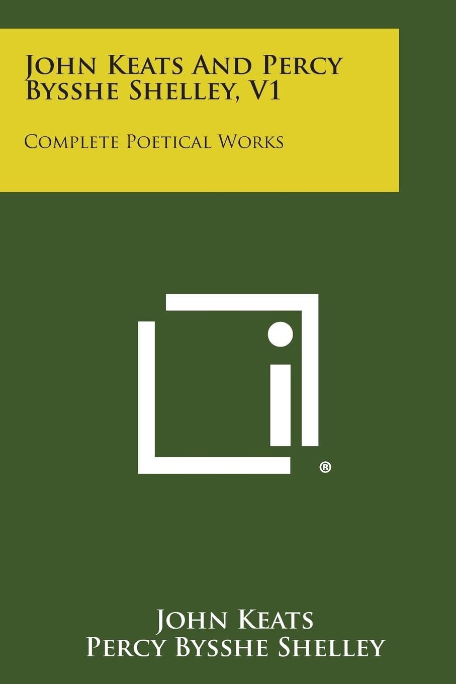 John Keats and Percy Bysshe Shelley, V1 Complete Poetical Works