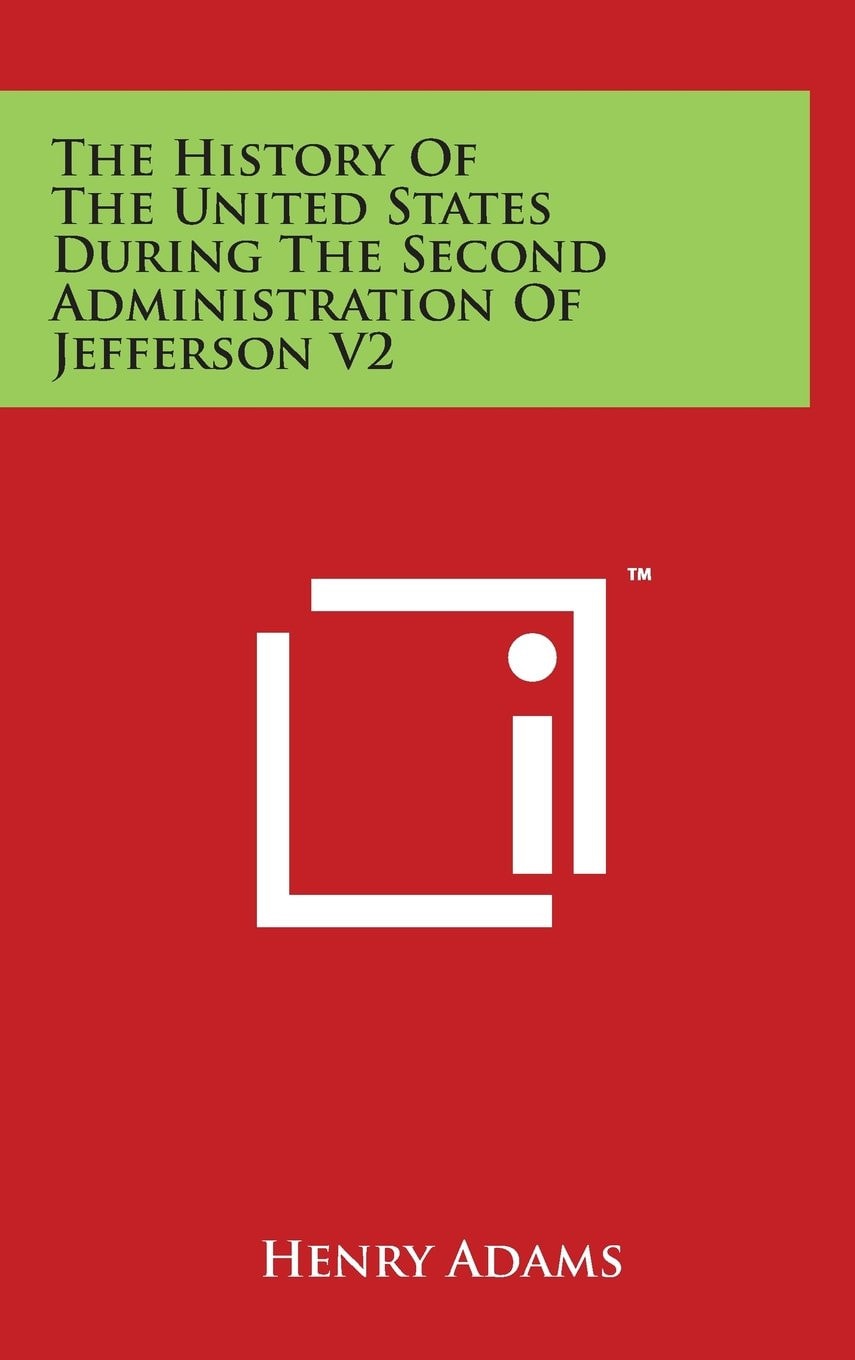 The History of the United States During the Second Administration of Jefferson V2