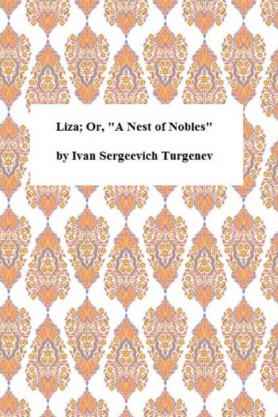 Liza; Or, a Nest of Nobles