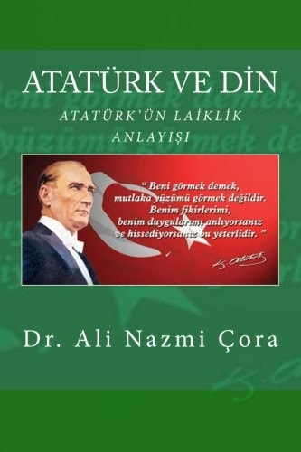 Ataturk Ve Din Ataturk'un Laiklik Anlayisi
