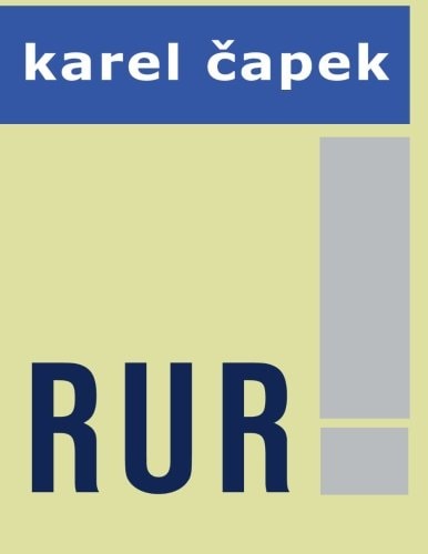 R. U. R. by Karel Capek