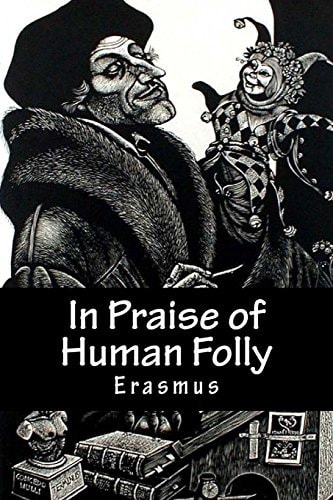 In Praise of Human Folly