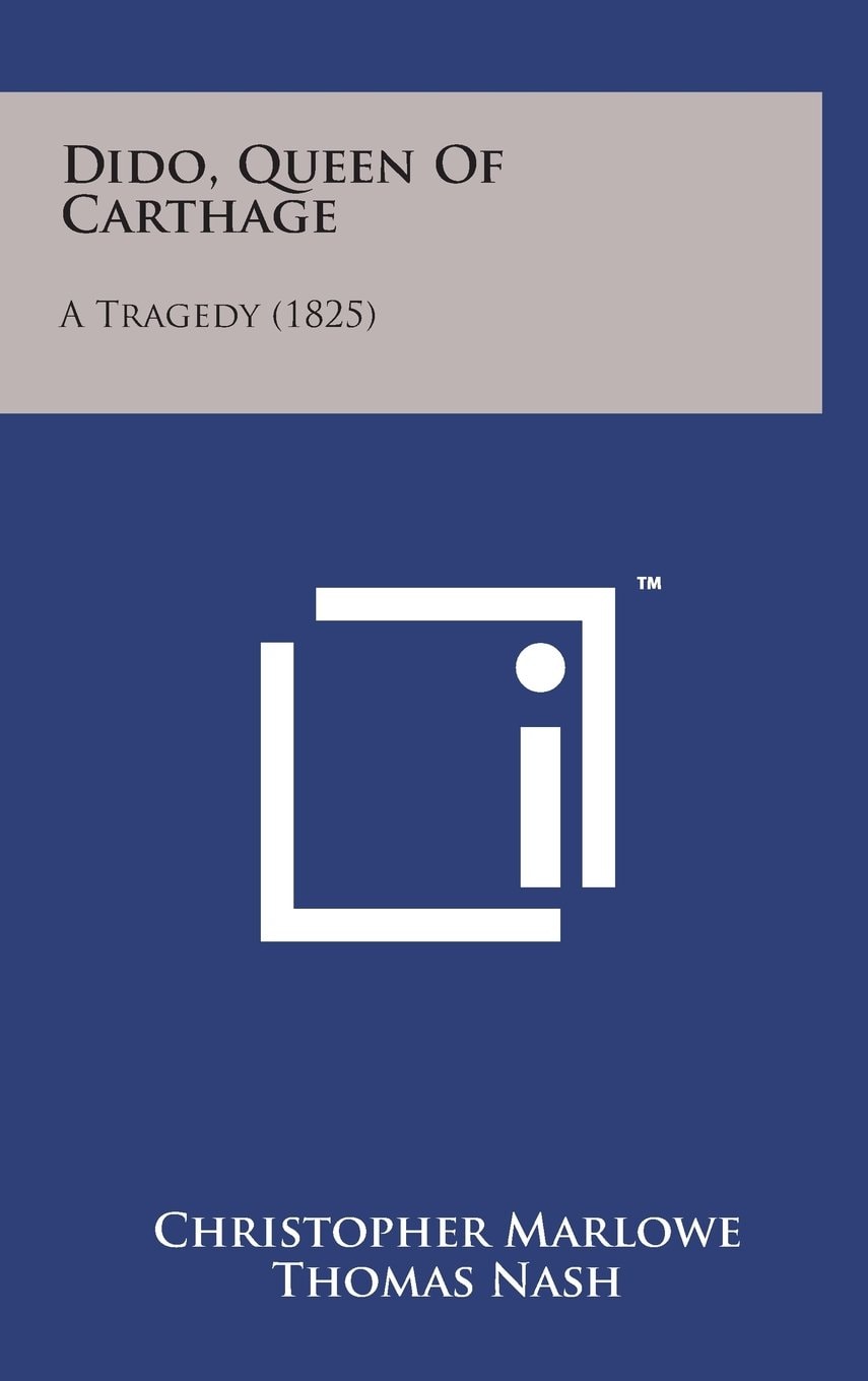 Dido, Queen of Carthage A Tragedy