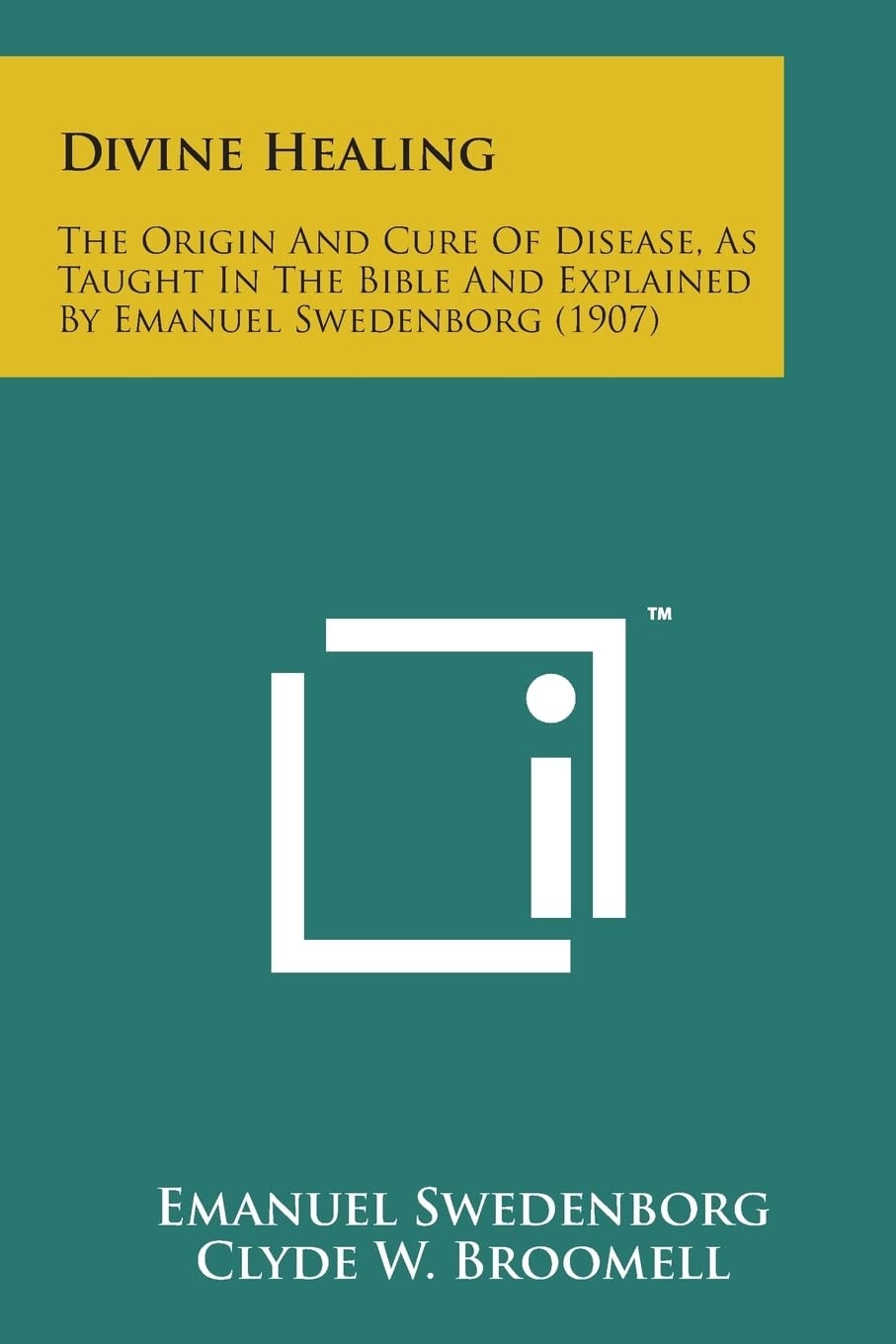 Divine Healing: The Origin And Cure Of Disease, As Taught In The Bible And Explained By Emanuel Swedenborg (1907)