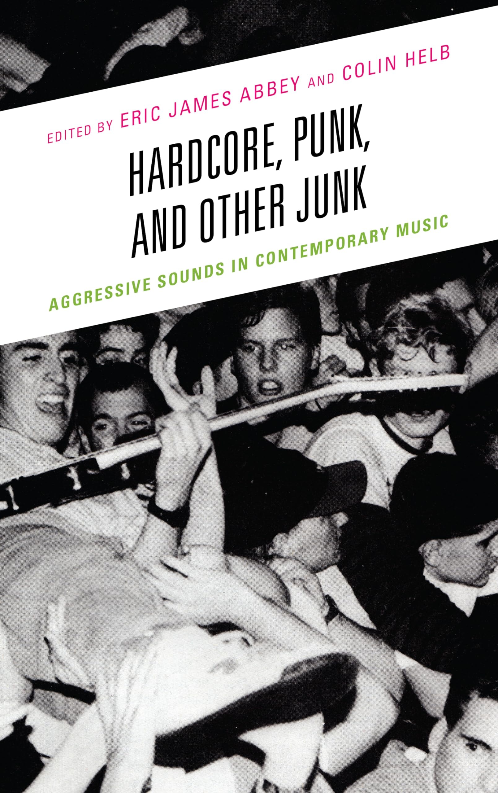 Hardcore, Punk, and Other Junk Aggressive Sounds in Contemporary Music