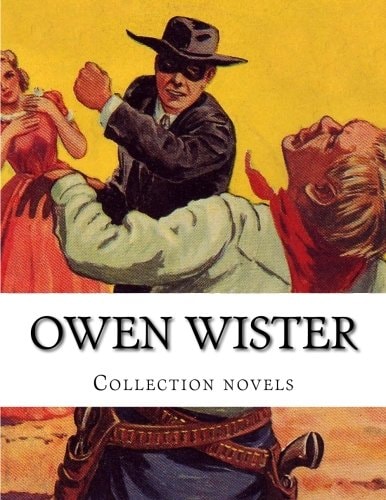 Owen Wister, Collection Novels