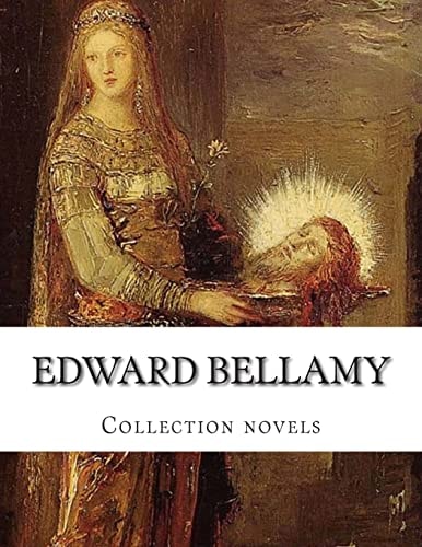 Edward Bellamy, Collection Novels