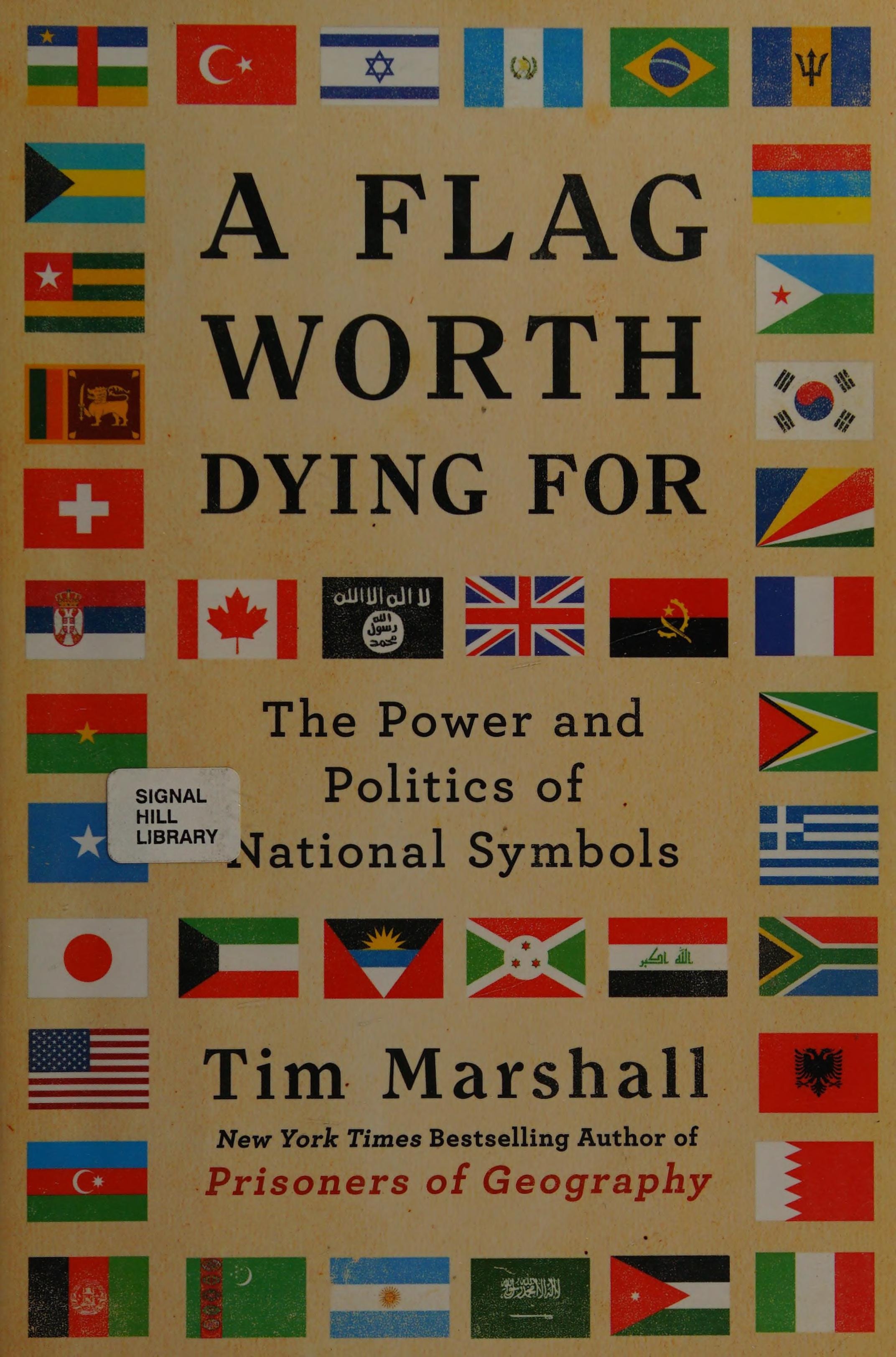 A Flag Worth Dying For The Power and Politics of National Symbols