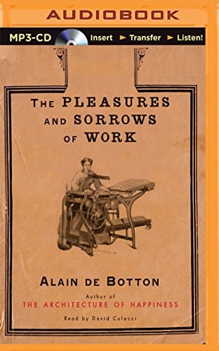 Pleasures and Sorrows of Work, The