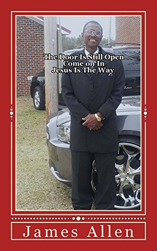 The Door Is Still Open Come on in Jesus Is the Way