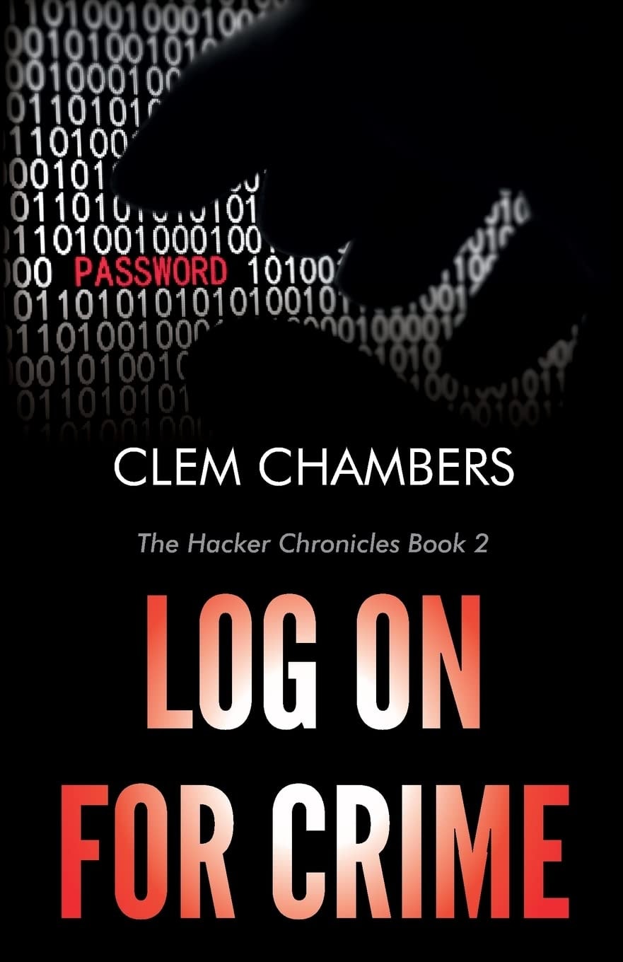 Log On for Crime The Hacker Chronicles Book 2