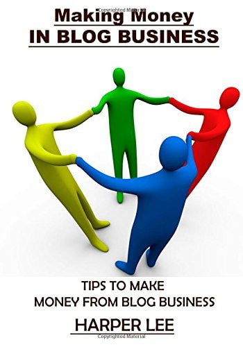 Making Money in Blog Business Tips to Make Money from Blog Business