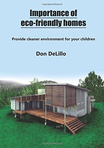 Importance of Eco-Friendly Homes Provide Cleaner Environment for Your Children