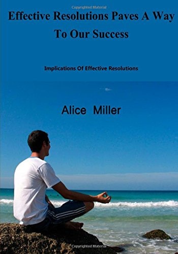 Effective Resolutions Paves a Way to Our Success Implications of Effective Resolutions