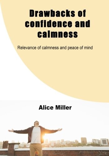 Drawbacks of Confidence and Calmness Relevance of Calmness and Peace of Mind
