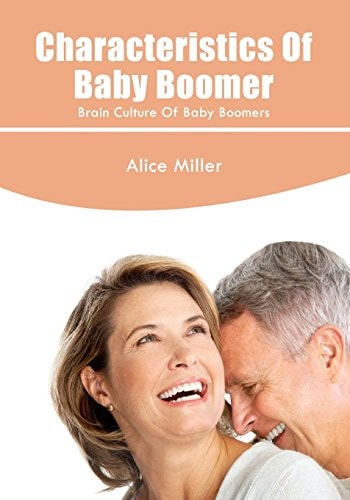 Characteristics of Baby Boomer Brain Culture of Baby Boomers