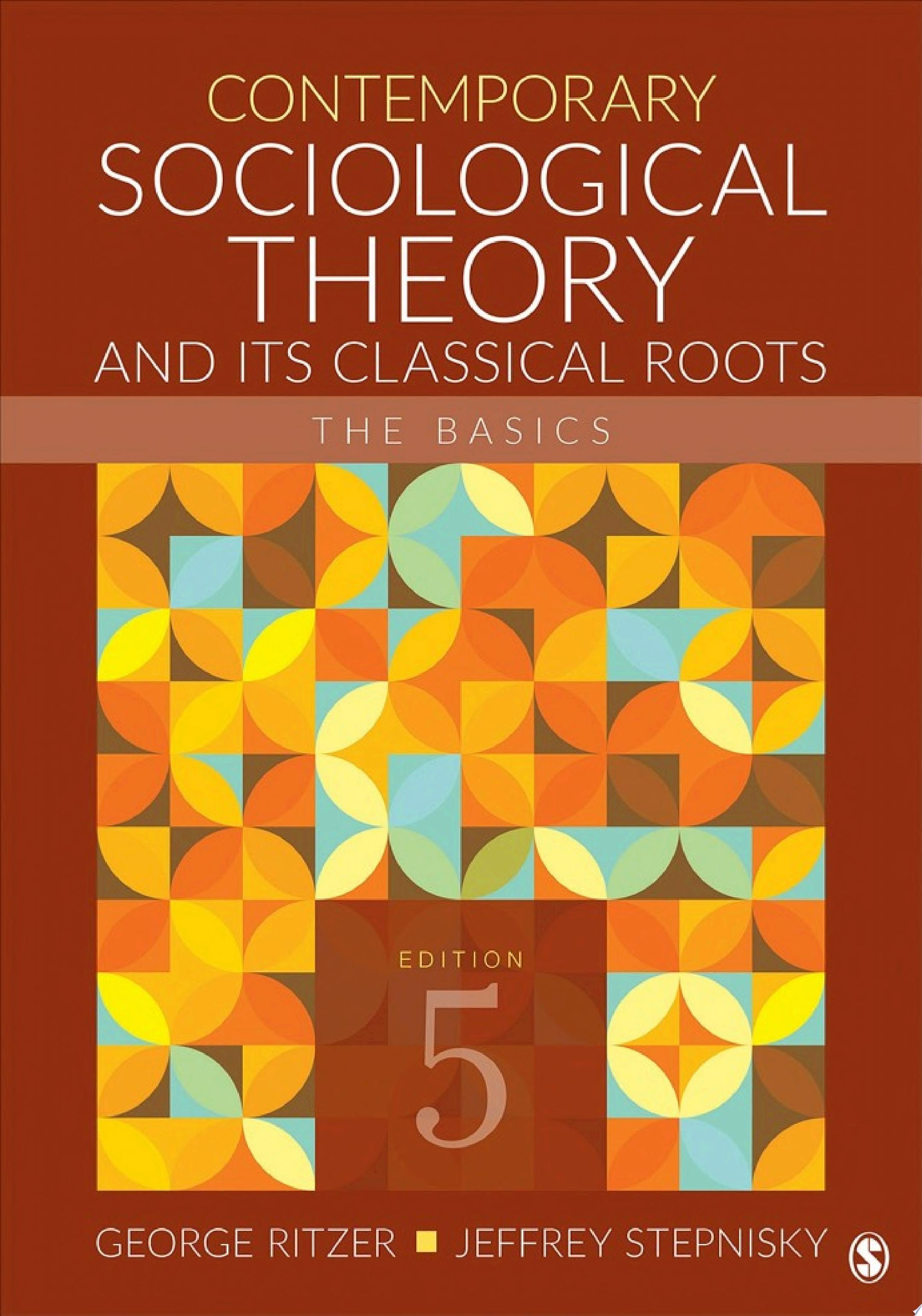 Contemporary Sociological Theory and Its Classical Roots The Basics