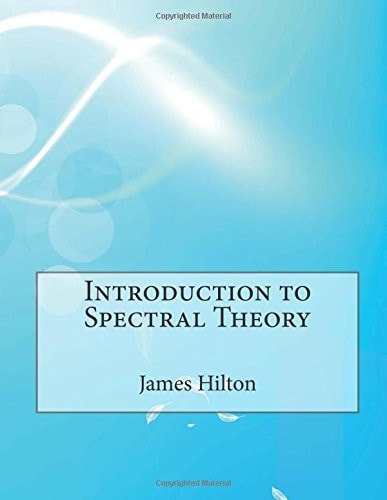 Introduction to Spectral Theory