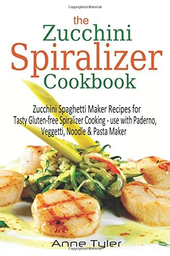 The Zucchini Spiralizer Cookbook 101 Zucchini Spaghetti Maker Recipes for Tasty Gluten-Free Spiralizer Cooking - Use with Paderno, Veggetti, Noodle and Pasta Maker