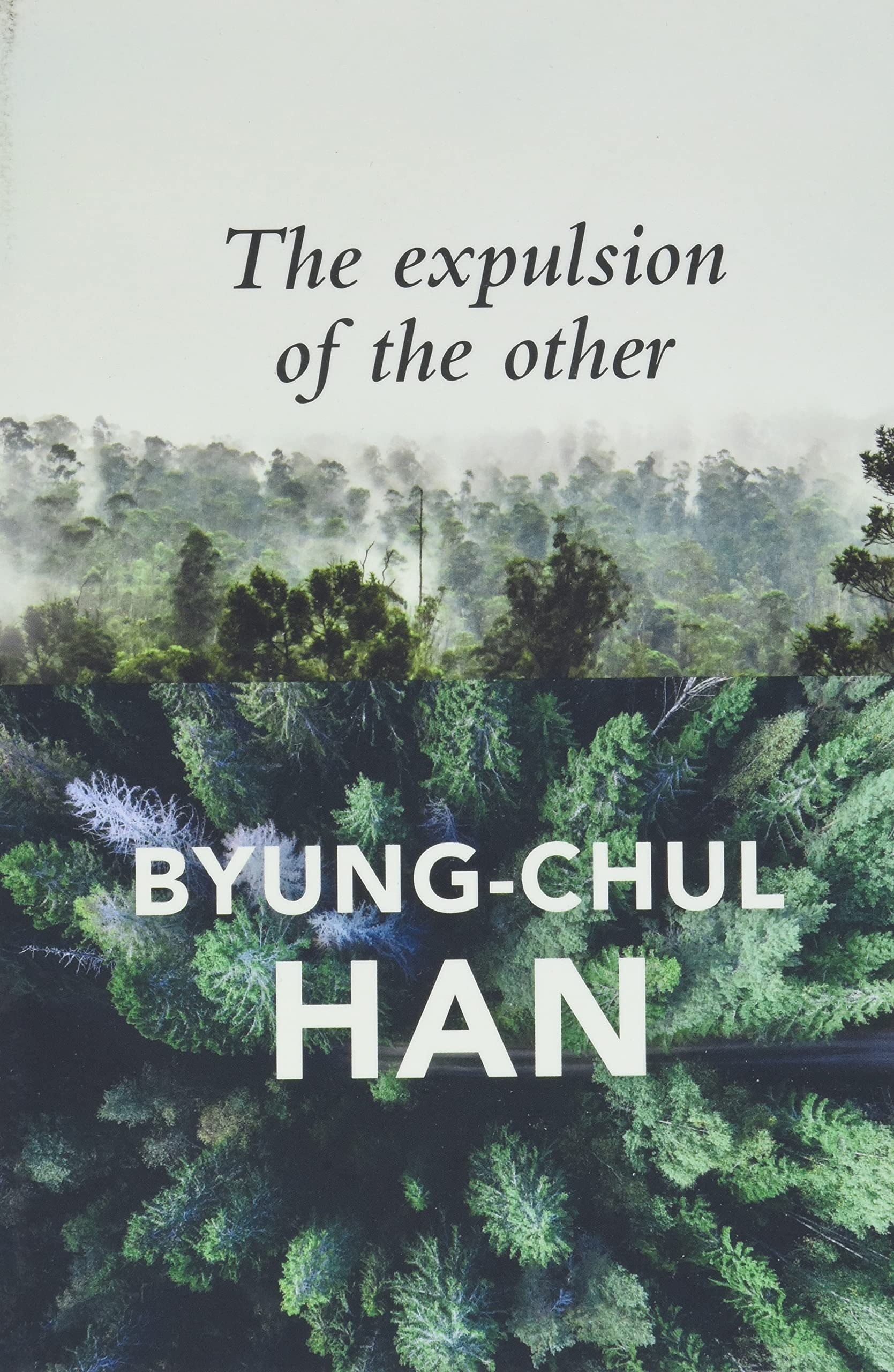 The Expulsion of the Other Society, Perception and Communication Today