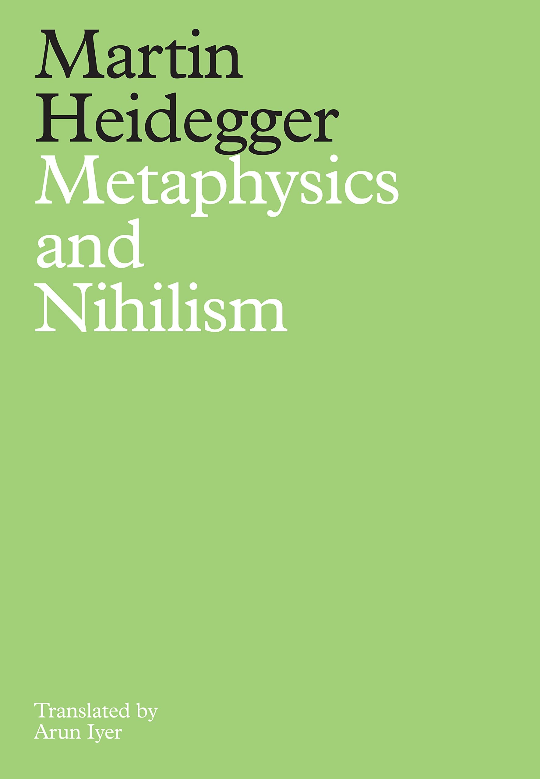 Metaphysics and Nihilism 1 - The Overcoming of Metaphysics 2 - The Essence of Nihilism