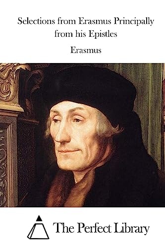 Selections from Erasmus Principally from His Epistles