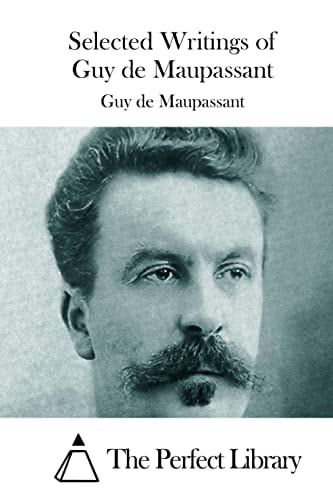 Selected Writings of Guy de Maupassant
