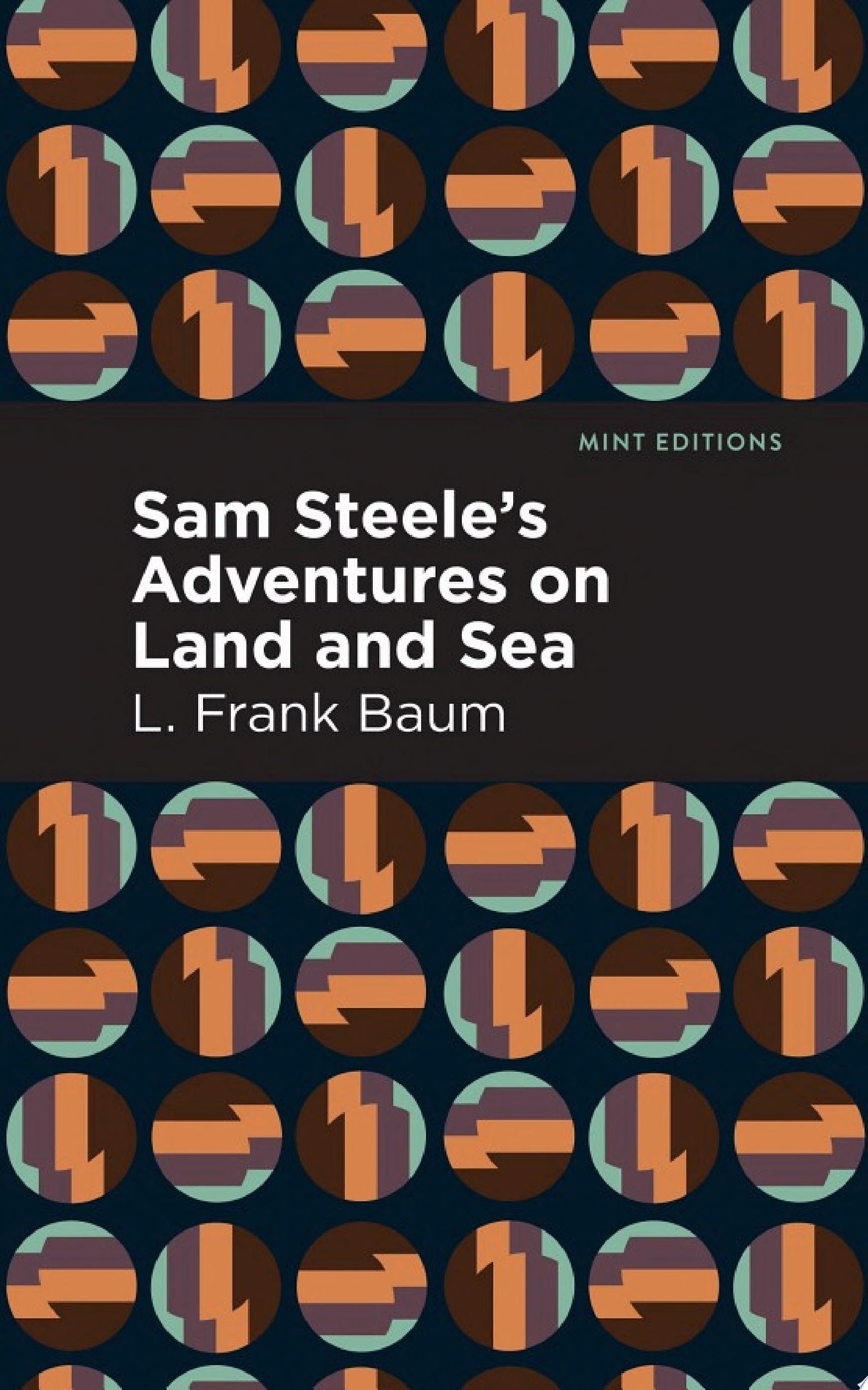 Sam Steele's Adventures on Land and Sea