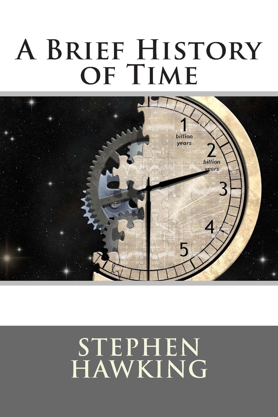 A Brief History of Time From the Big Bang to Black Holes