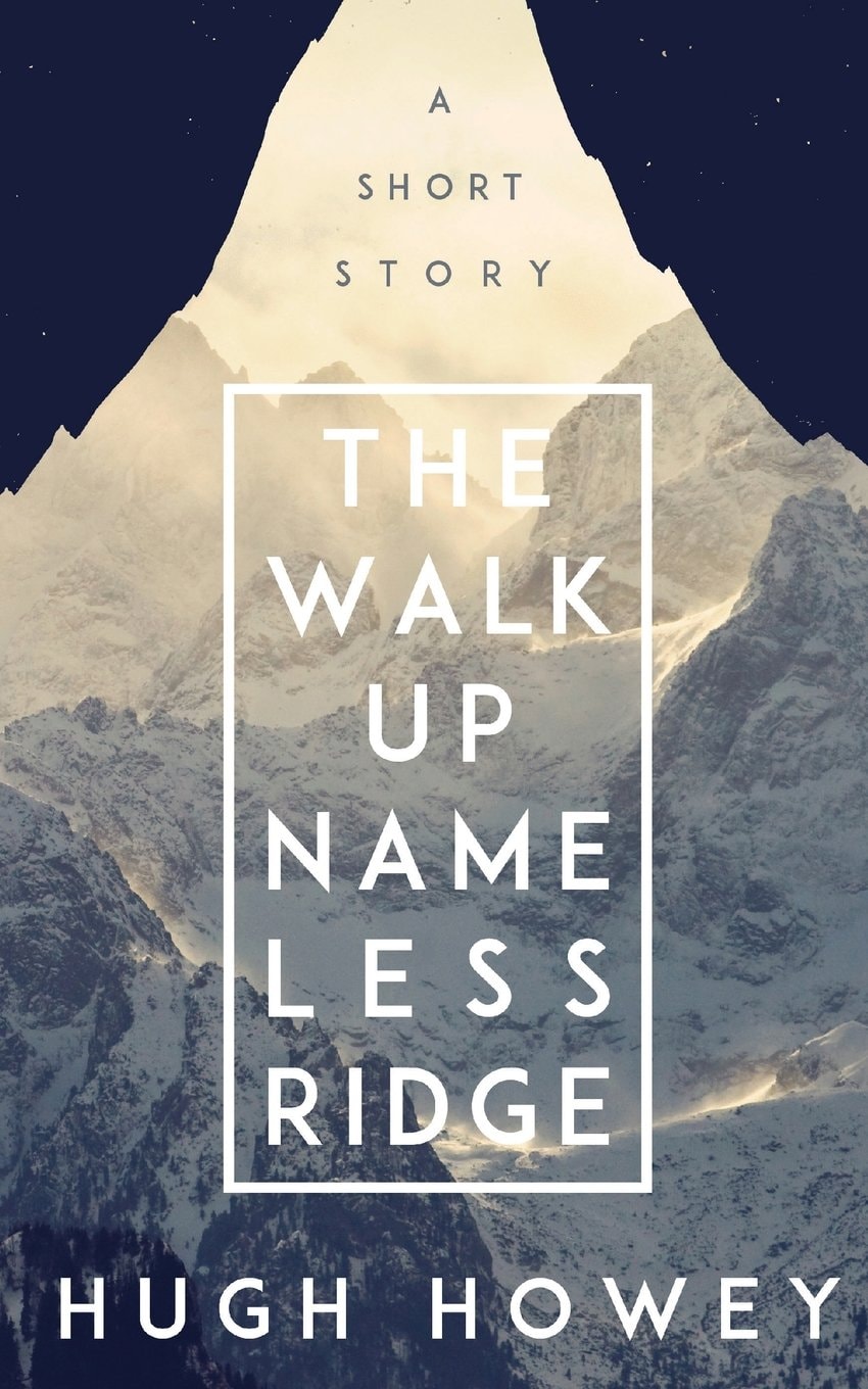 Hugh Howey Twinpack Vol. 1 The Walk Up Nameless Ridge and Beacon 23