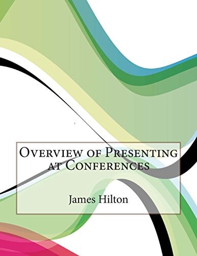 Overview of Presenting at Conferences