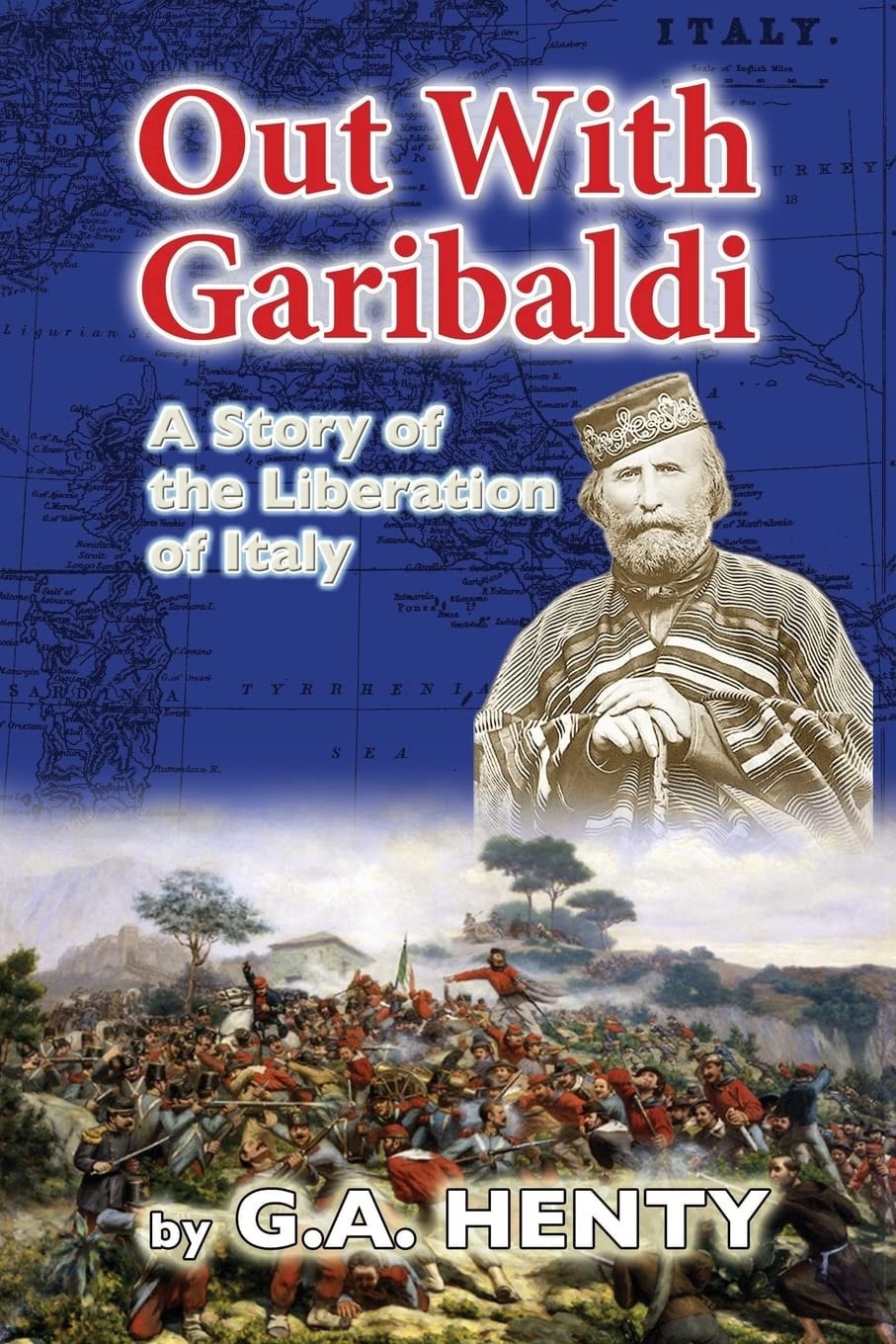 Out with Garibaldi A Story of the Liberation of Italy