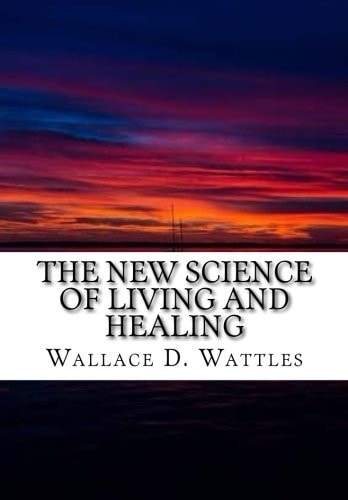 The New Science of Living and Healing