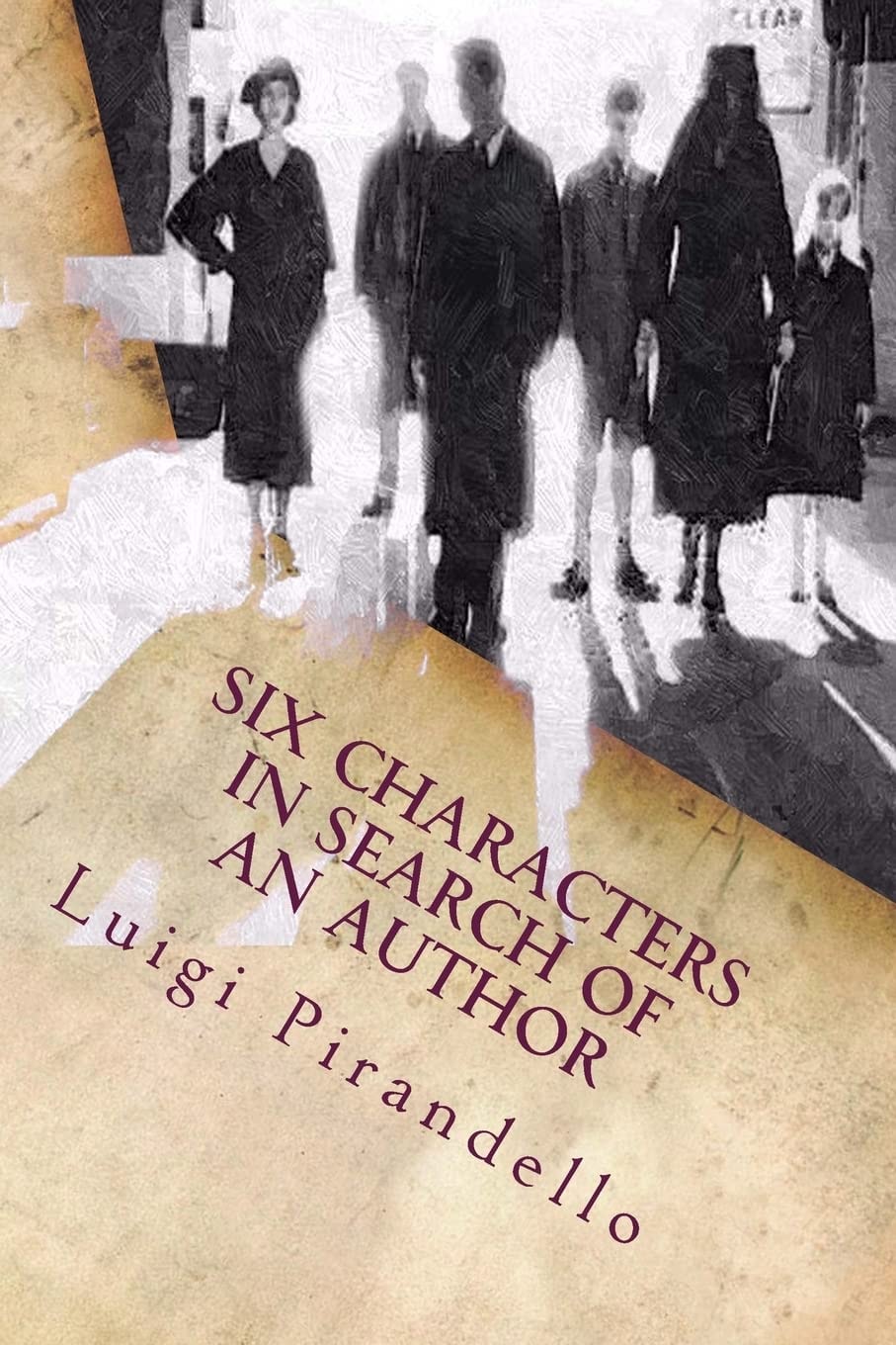 Six Characters in Search of an Author (Sei Personaggi in Cerca D'autore) A Comedy in the Making
