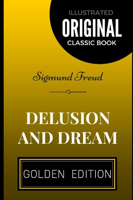 Delusion and Dream By Sigmund Freud - Illustrated