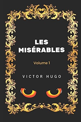 Les Misérables - Volume 1 By Victor Hugo - Illustrated