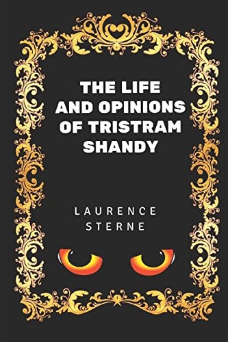 The Life and Opinions of Tristram Shandy By Laurence Sterne - Illustrated