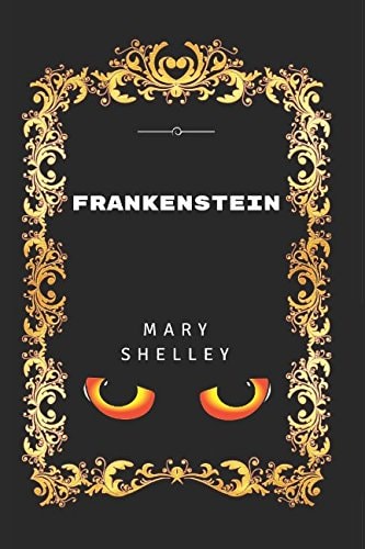 Frankenstein By Mary Wollstonecraft Shelley - Illustrated