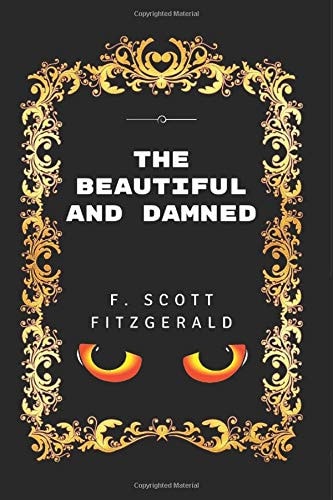 The Beautiful and Damned By F. Scott Fitzgerald : Illustrated