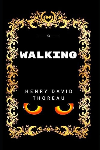 Walking By Henry David Thoreau - Illustrated
