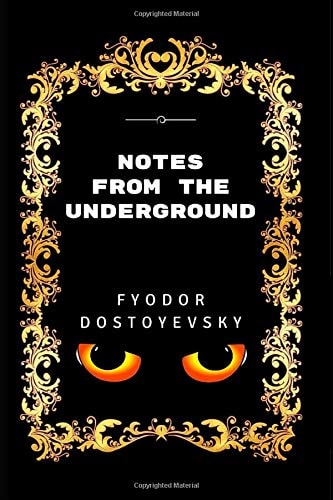 Notes from the Underground By Fyodor Dostoyevsky - Illustrated