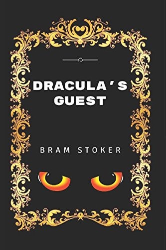 Dracula's Guest By Bram Stoker - Illustrated