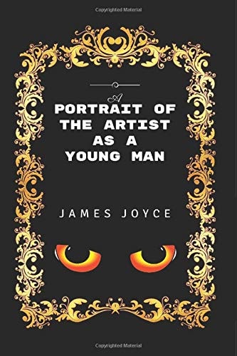 A Portrait of the Artist As a Young Man By James Joyce - Illustrated