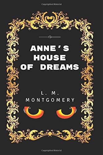 Anne's House of Dreams by Lucy Maud Montgomery Illustrated