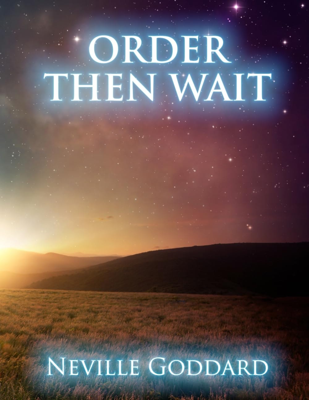 Order - Then Wait Neville Goddard Lectures