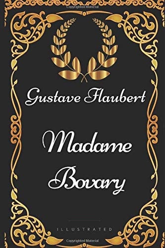 Madame Bovary By Gustave Flaubert - Illustrated